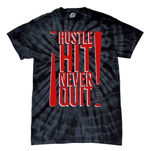 Hustle Hit Never Quit Baseball Saying Practice Workout Fan Tie-Dye T-Shirt