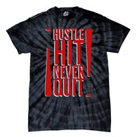 Hustle Hit Never Quit Baseball Saying Practice Workout Fan Tie-Dye T-Shirt