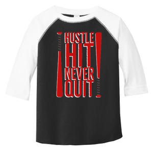 Hustle Hit Never Quit Baseball Saying Practice Workout Fan Toddler Fine Jersey T-Shirt