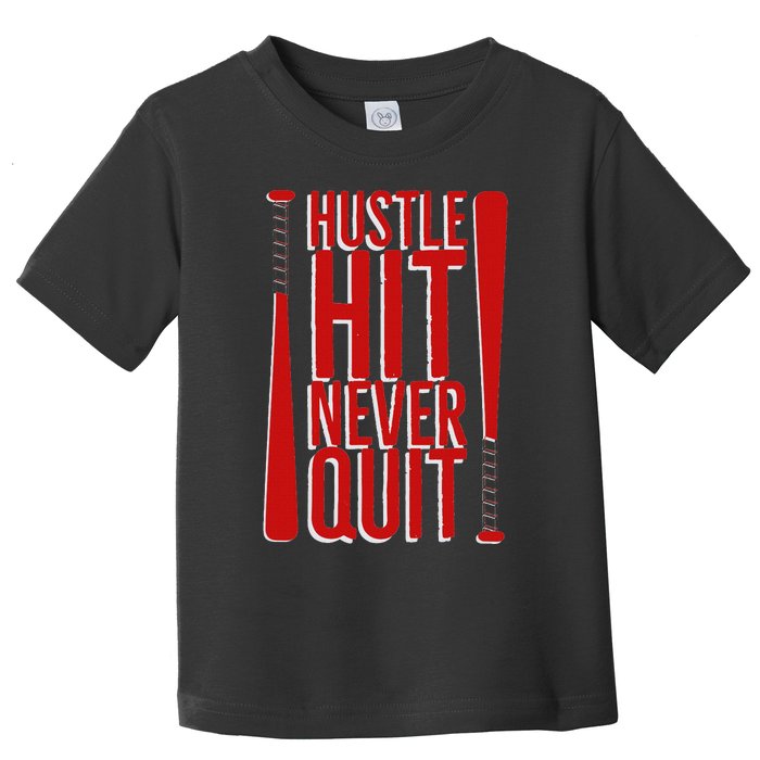 Hustle Hit Never Quit Baseball Saying Practice Workout Fan Toddler T-Shirt