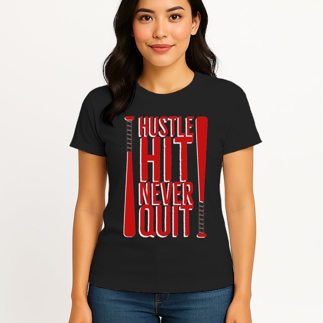 Hustle Hit Never Quit Baseball Saying Practice Workout Fan Womens T-Shirt
