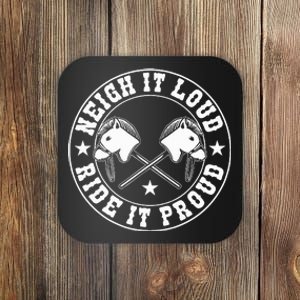 Hobby Horse Neigh It Loud Ride It Proud Hobby Horsing Coaster