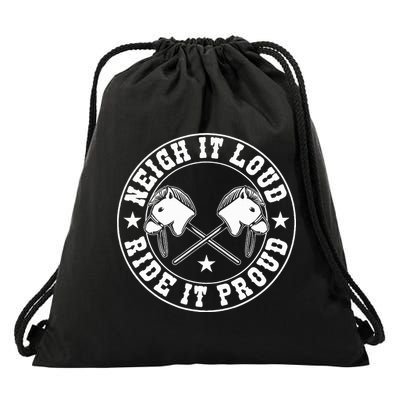 Hobby Horse Neigh It Loud Ride It Proud Hobby Horsing Drawstring Bag