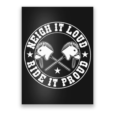 Hobby Horse Neigh It Loud Ride It Proud Hobby Horsing Poster