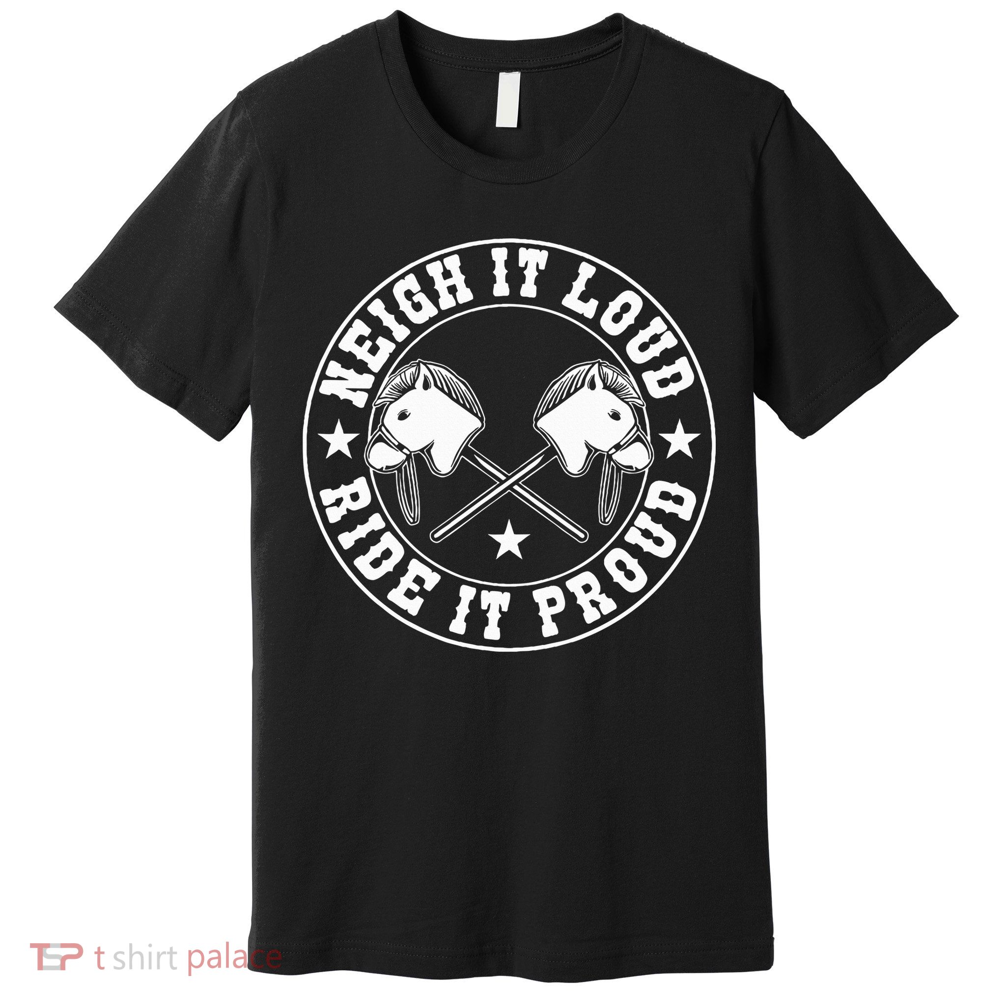 Hobby Horse Neigh It Loud Ride It Proud Hobby Horsing Premium T-Shirt