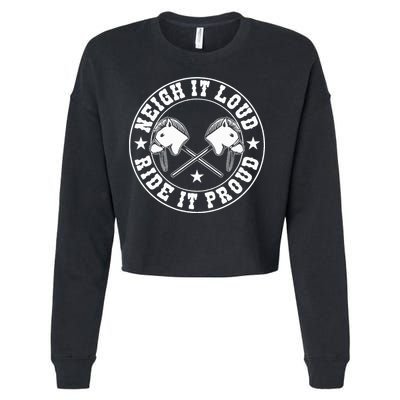 Hobby Horse Neigh It Loud Ride It Proud Hobby Horsing Cropped Pullover Crew