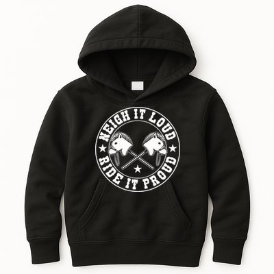 Hobby Horse Neigh It Loud Ride It Proud Hobby Horsing Kids Hoodie
