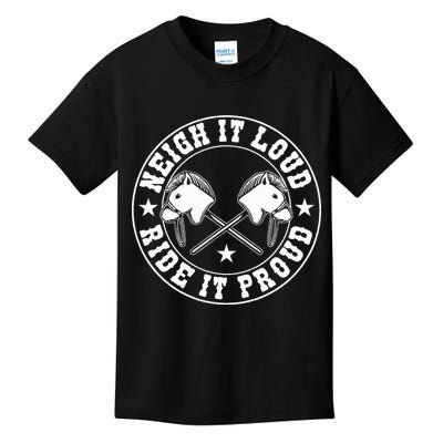 Hobby Horse Neigh It Loud Ride It Proud Hobby Horsing Kids T-Shirt