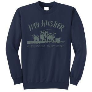 Hay Hustler Outstanding In My Field Sweatshirt