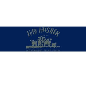 Hay Hustler Outstanding In My Field Bumper Sticker