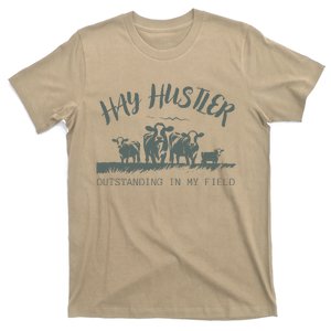 Hay Hustler Outstanding In My Field T-Shirt