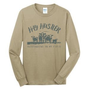 Hay Hustler Outstanding In My Field Tall Long Sleeve T-Shirt