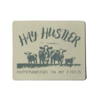 Hay Hustler Outstanding In My Field Mousepad