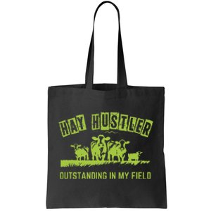 Hay Hustler Outstanding In My Field Tote Bag