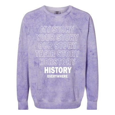 History Herstory Our Story Everywhere Gift Colorblast Crewneck Sweatshirt