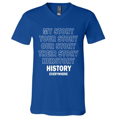 History Herstory Our Story Everywhere Gift V-Neck T-Shirt