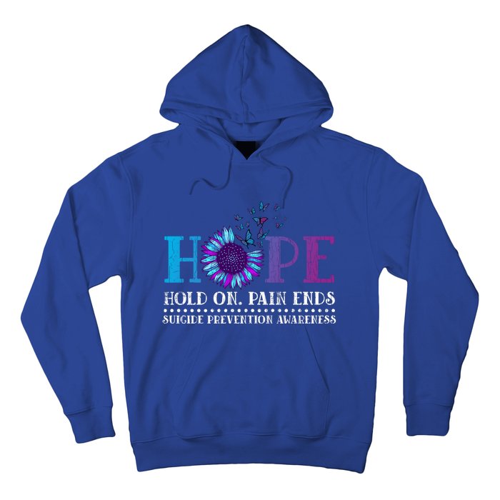 Hope Hold On Pain Ends Suicide Prevention Awareness Graphic Cool Gift Hoodie