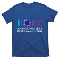 Hope Hold On Pain Ends Suicide Prevention Awareness Graphic Cool Gift T-Shirt