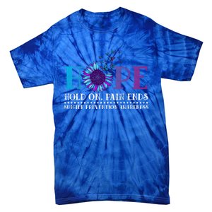 Hope Hold On Pain Ends Suicide Prevention Awareness Graphic Cool Gift Tie-Dye T-Shirt