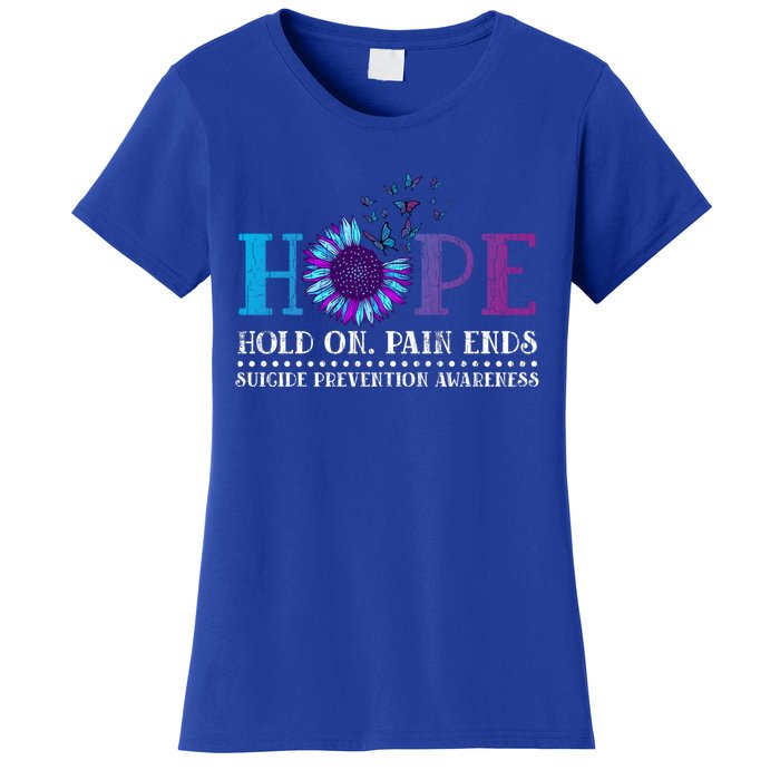 Hope Hold On Pain Ends Suicide Prevention Awareness Graphic Cool Gift Women's T-Shirt