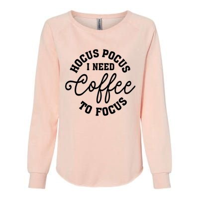 Halloween Hocus Pocus I Need Coffee To Focus Womens California Wash Sweatshirt