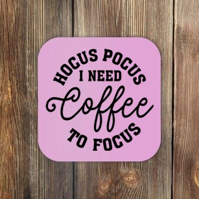 Halloween Hocus Pocus I Need Coffee To Focus Coaster