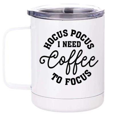 Halloween Hocus Pocus I Need Coffee To Focus 12 oz Stainless Steel Tumbler Cup