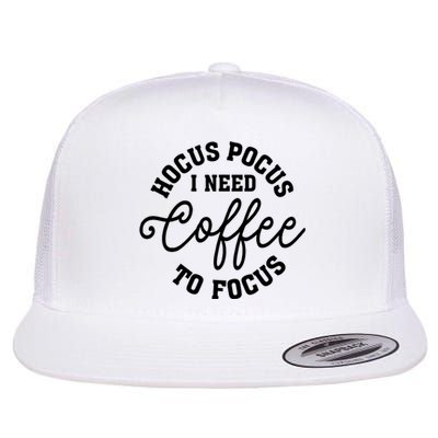 Halloween Hocus Pocus I Need Coffee To Focus Flat Bill Trucker Hat