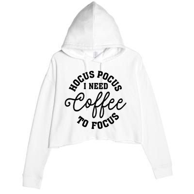 Halloween Hocus Pocus I Need Coffee To Focus Crop Fleece Hoodie