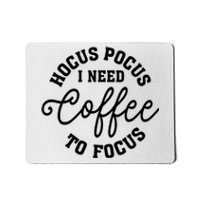 Halloween Hocus Pocus I Need Coffee To Focus Mousepad