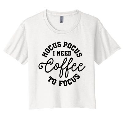 Halloween Hocus Pocus I Need Coffee To Focus Women's Crop Top Tee