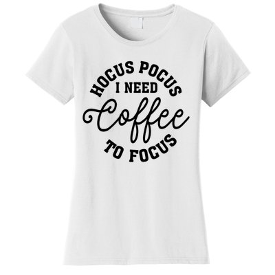 Halloween Hocus Pocus I Need Coffee To Focus Women's T-Shirt