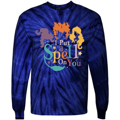 Halloween Hocus Pocus I Put A Spell On You Sanderson Sisters Tie-Dye Long Sleeve Shirt