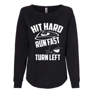 Hit Hard Run Fast Turn Left Baseball Softball Funny Fan Gift Womens California Wash Sweatshirt