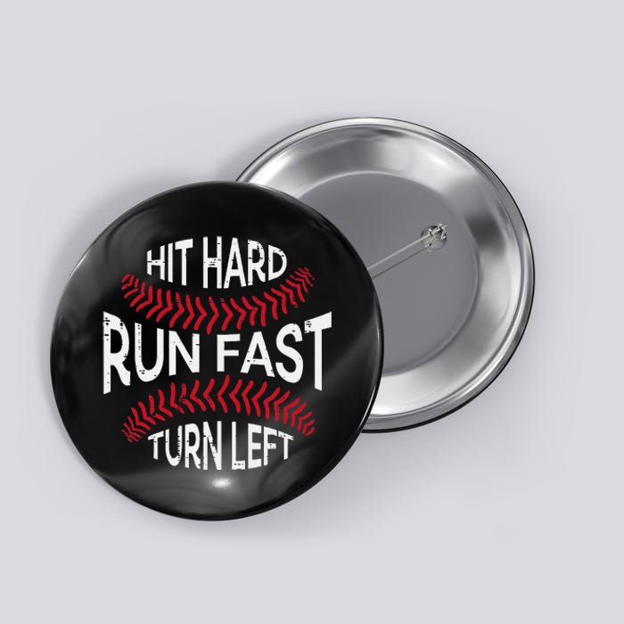 Hit Hard Run Fast Turn Left Funny Baseball Player Button