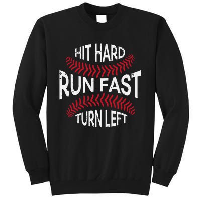 Hit Hard Run Fast Turn Left Funny Baseball Player Tall Sweatshirt