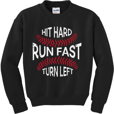 Hit Hard Run Fast Turn Left Funny Baseball Player Kids Sweatshirt