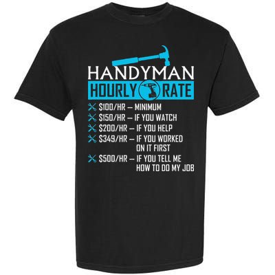 Handyman Hourly Rate Humor Carpenter Funny Handy Man Garment-Dyed Heavyweight T-Shirt