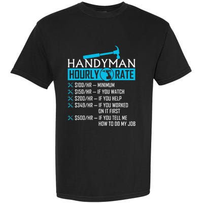 Handyman Hourly Rate Humor Carpenter Funny Handy Man Garment-Dyed Heavyweight T-Shirt