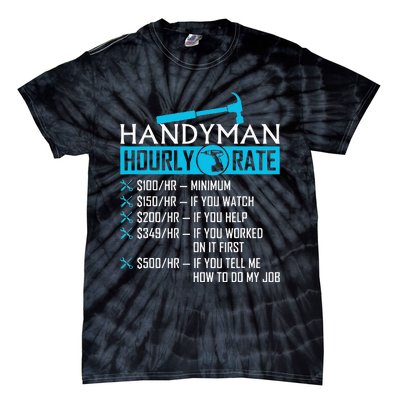 Handyman Hourly Rate Humor Carpenter Funny Handy Man Tie-Dye T-Shirt