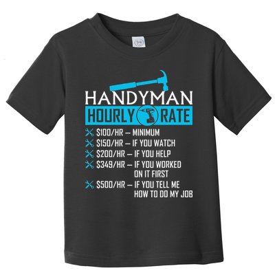 Handyman Hourly Rate Humor Carpenter Funny Handy Man Toddler T-Shirt