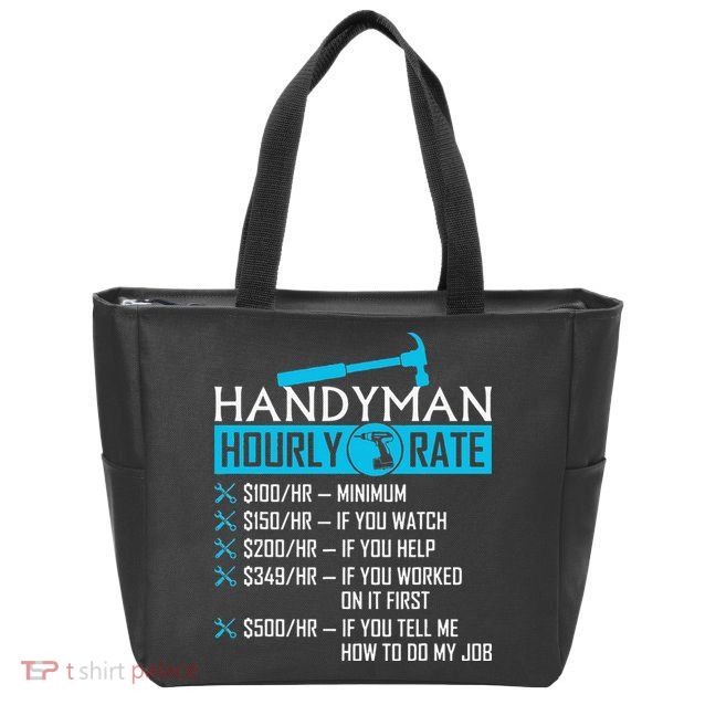 Handyman Hourly Rate Humor Carpenter Funny Handy Man Zip Tote Bag