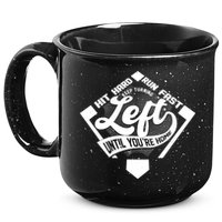 Hit Hard Run Fast Keep Turning Left Until Youre Home Baseball 15oz Campfire Ceramic Mug