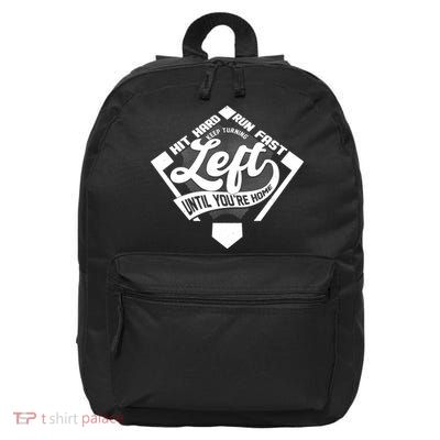 Hit Hard Run Fast Keep Turning Left Until Youre Home Baseball 16 in Basic Backpack
