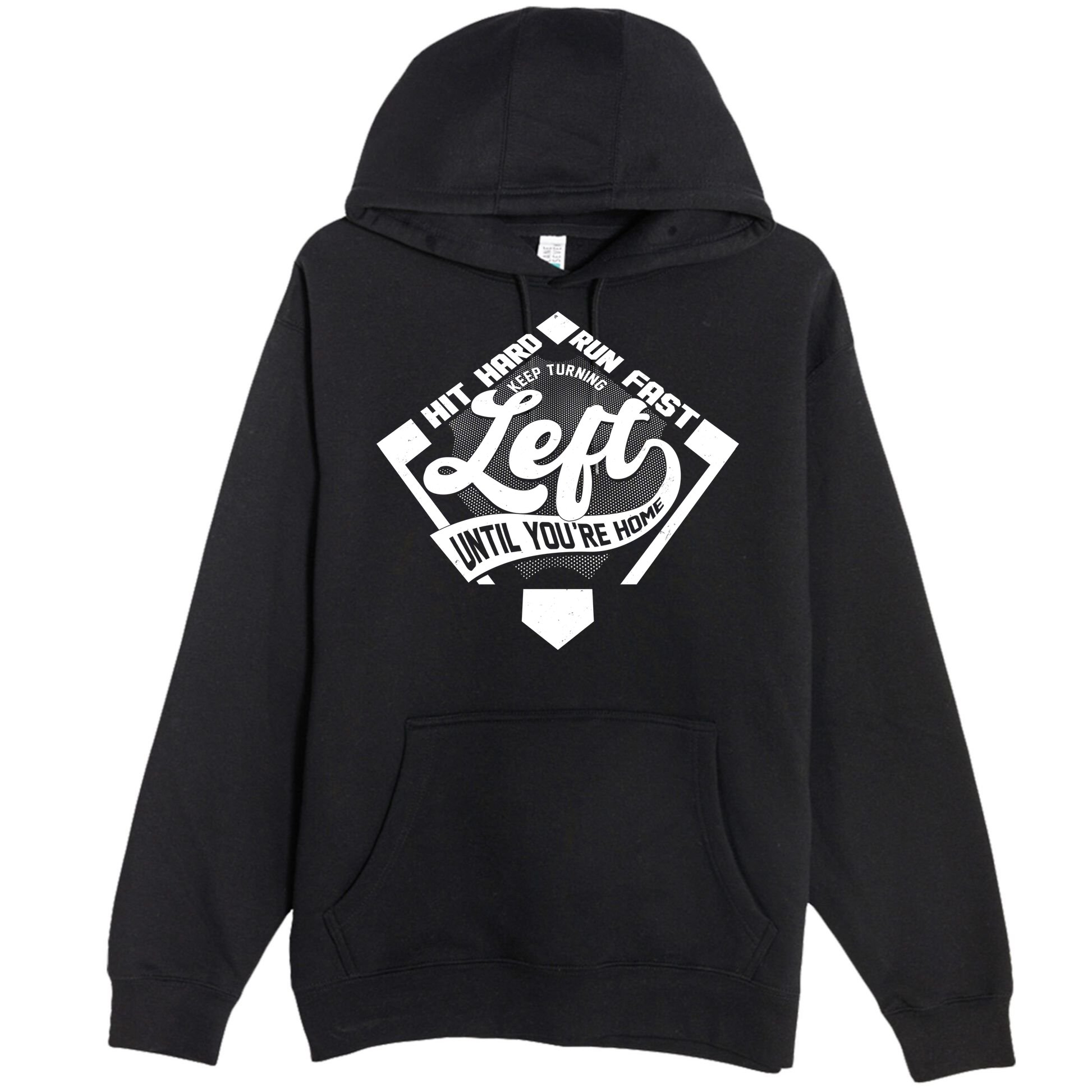 Hit Hard Run Fast Keep Turning Left Until Youre Home Baseball Premium Pullover Hoodie