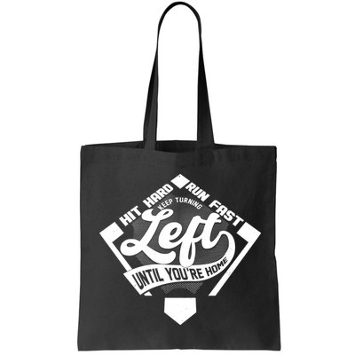 Hit Hard Run Fast Keep Turning Left Until Youre Home Baseball Bag