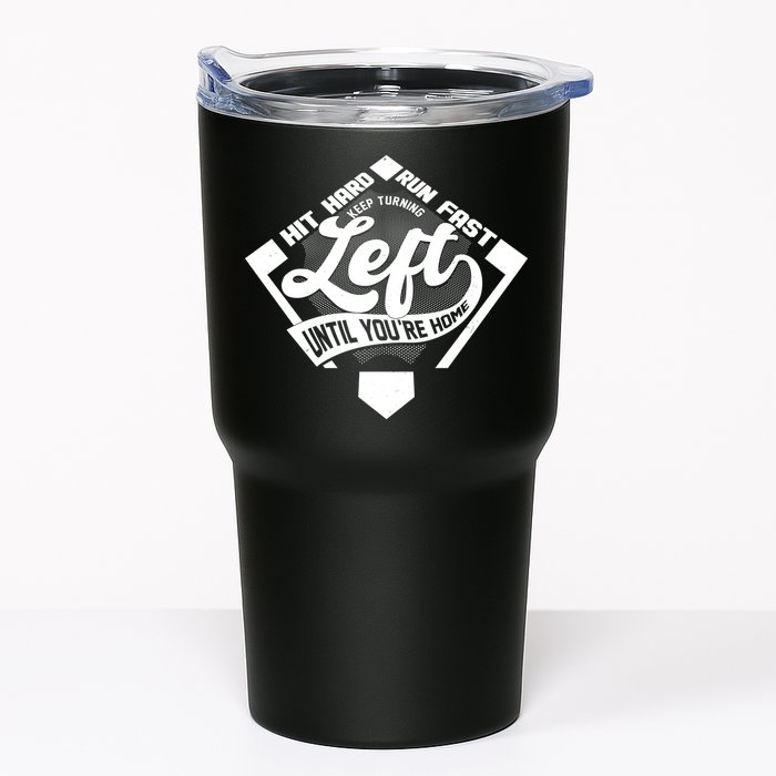 Hit Hard Run Fast Keep Turning Left Until Youre Home Baseball Tumbler