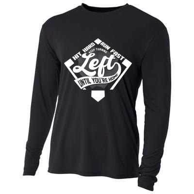 Hit Hard Run Fast Keep Turning Left Until Youre Home Baseball Cooling Performance Long Sleeve Crew