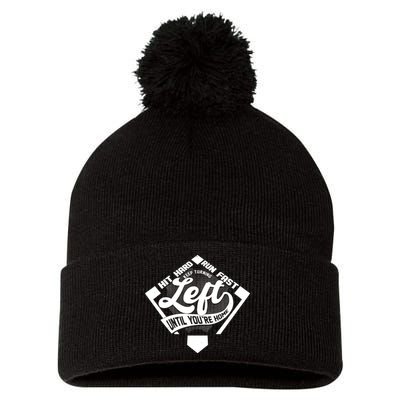 Hit Hard Run Fast Keep Turning Left Until Youre Home Baseball Pom Pom 12in Knit Beanie