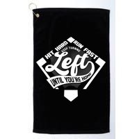 Hit Hard Run Fast Keep Turning Left Until Youre Home Baseball Golf Towel